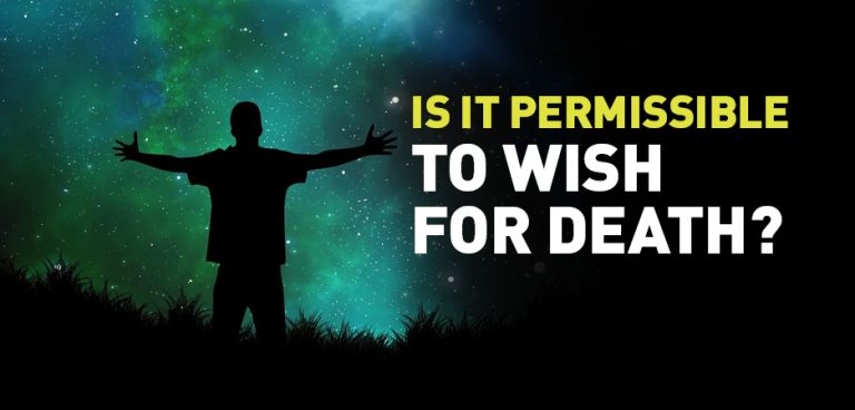İs It Haram To Wish For Death?