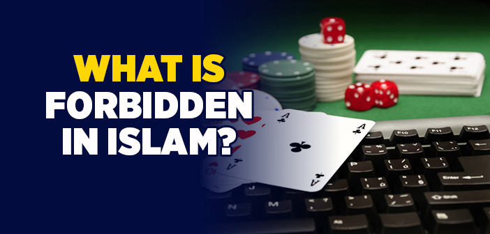 What is Forbidden in Islam?