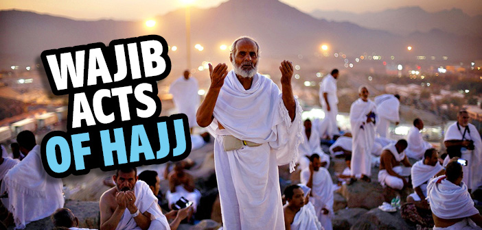 Wajib Acts of Hajj