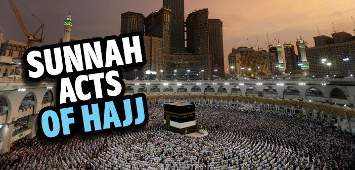 Sunnah Acts of Hajj