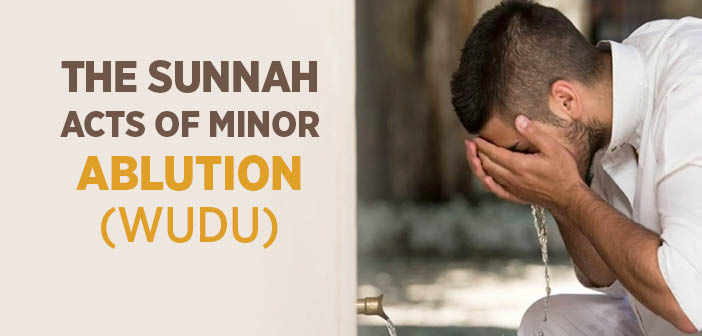 The Sunnah Acts Of Minor Ablution Wudu Islam And Ihsan 3852