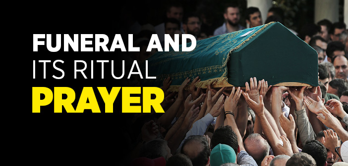 Funeral And Its Ritual Prayer | Islam And Ihsan